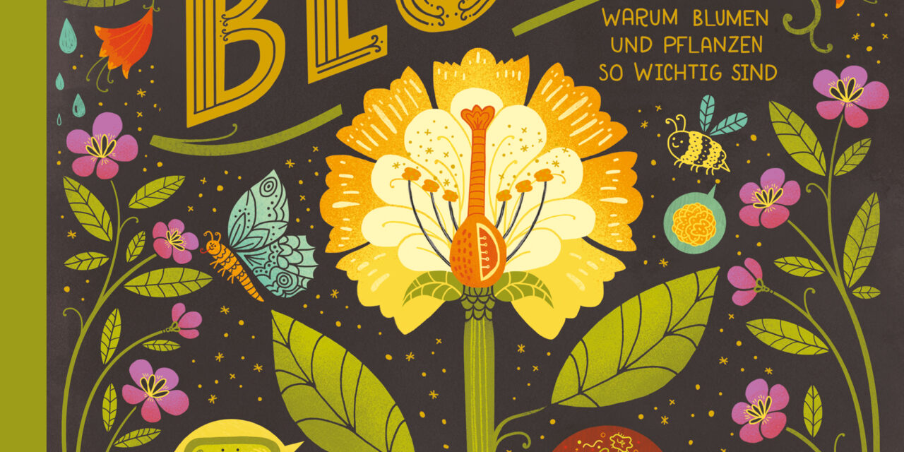 Rachel Ignotofsky – Das Wunder einer Blume